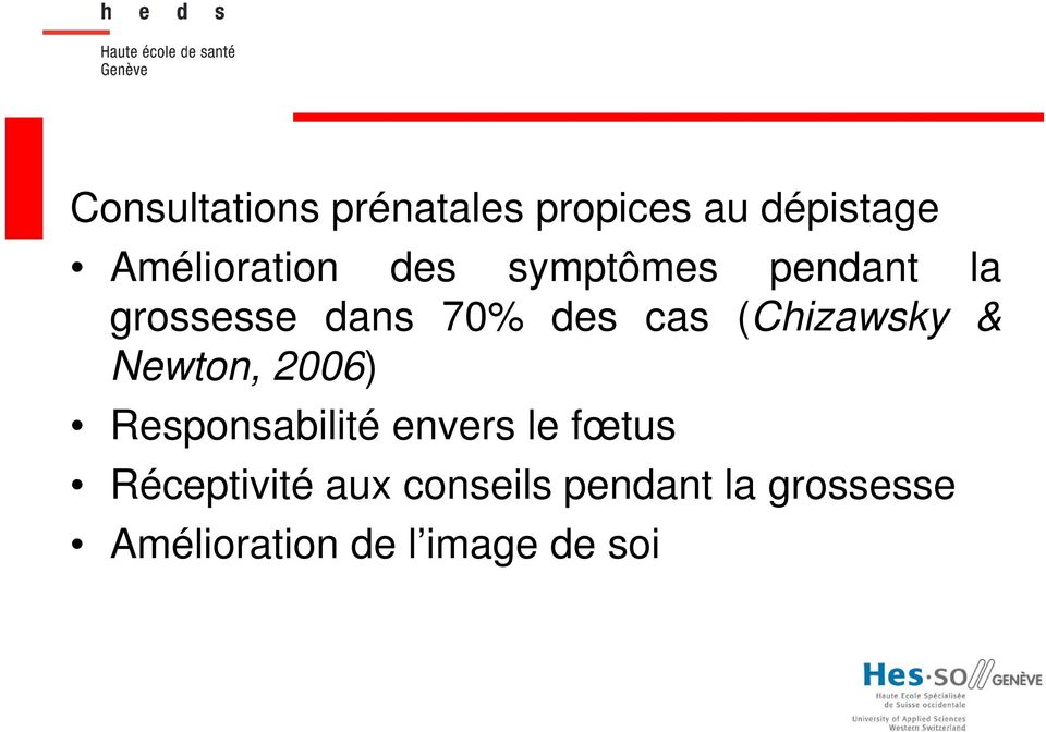 (Chizawsky & Newton, 2006) Responsabilité envers le fœtus