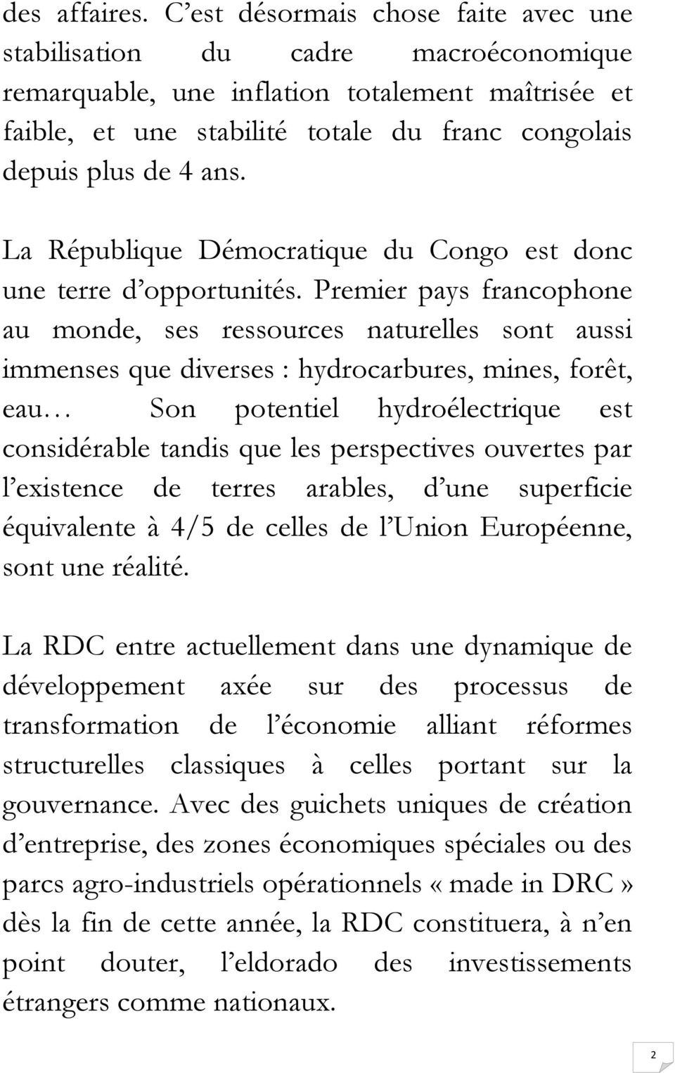 La République Démocratique du Congo est donc une terre d opportunités.