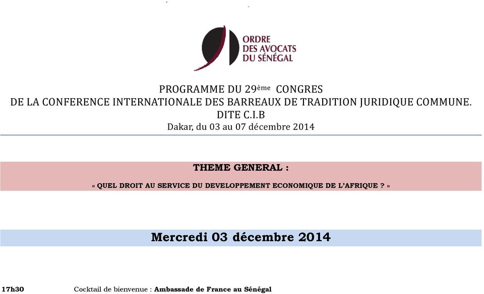 ION JURIDIQUE COMMUNE. DITE C.I.B Dakar, du 03 au 07 de cembre 2014 THEME