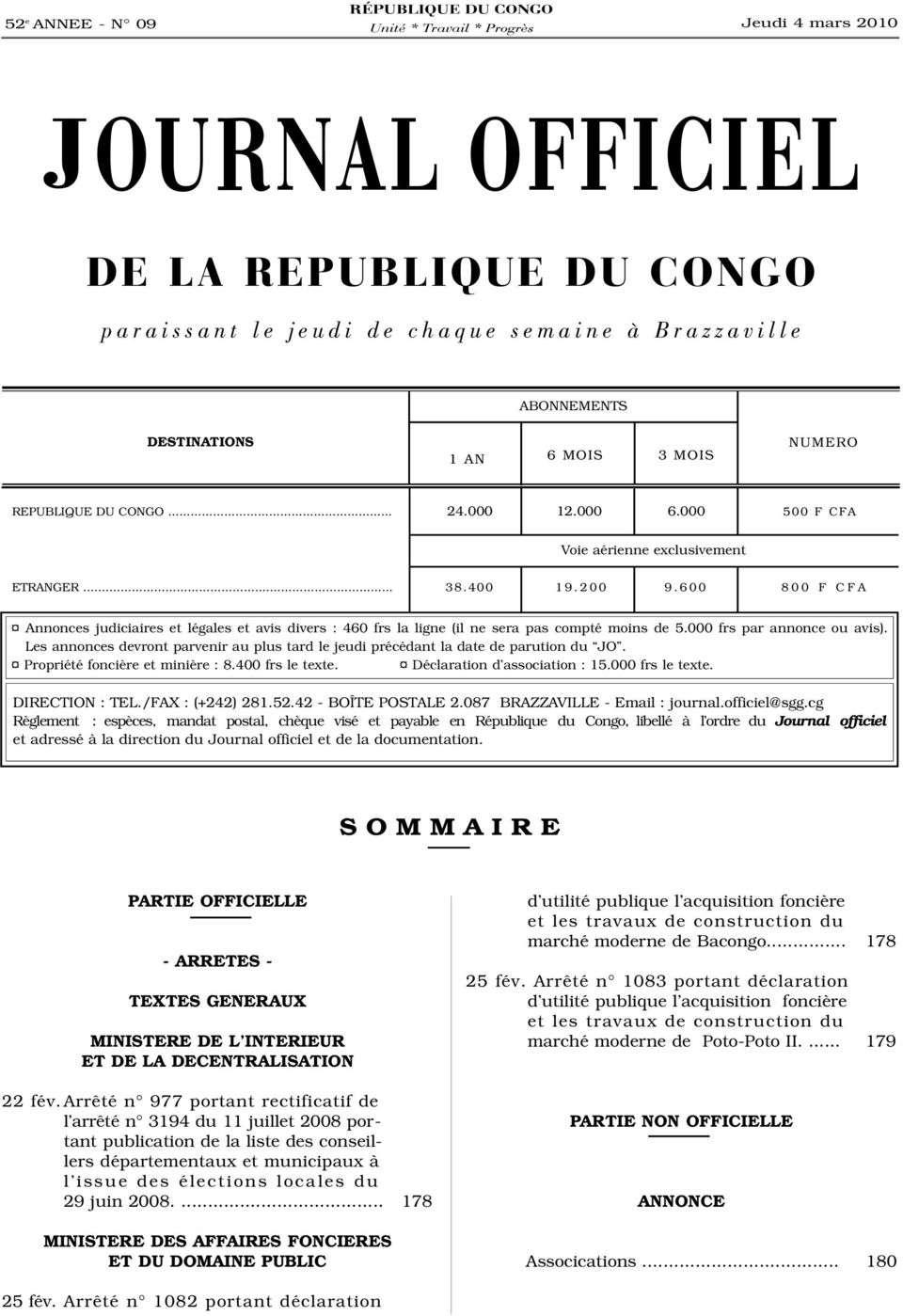 600 800 F CFA Annonces judiciaires et légales et avis divers : 460 frs la ligne (il ne sera pas compté moins de 5.000 frs par annonce ou avis).