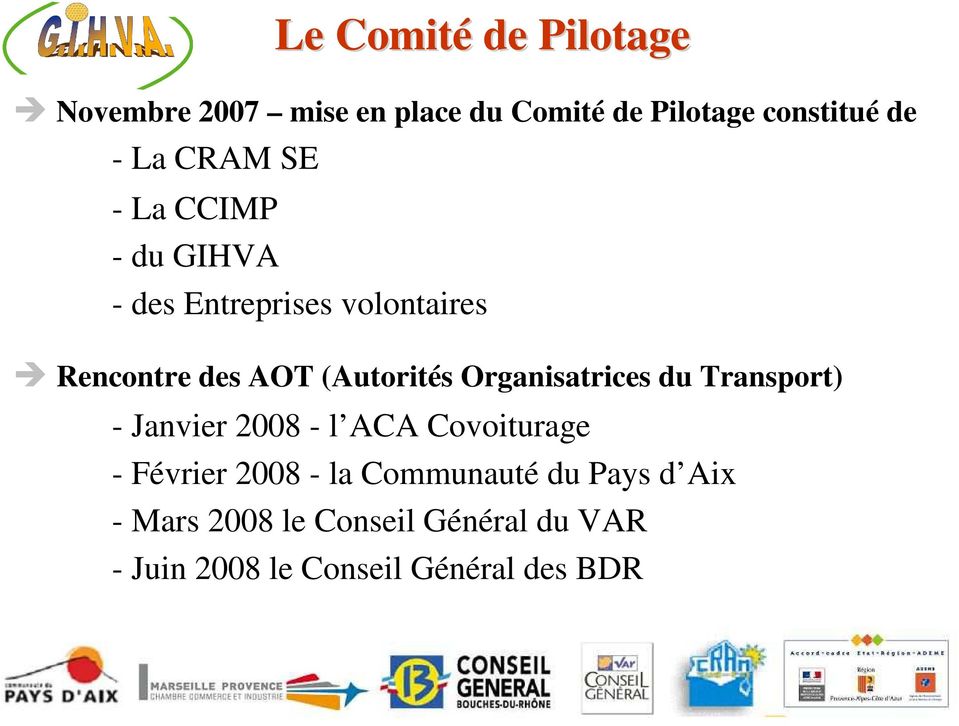 Organisatrices du Transport) - Janvier 2008 - l ACA Covoiturage - Février 2008 - la