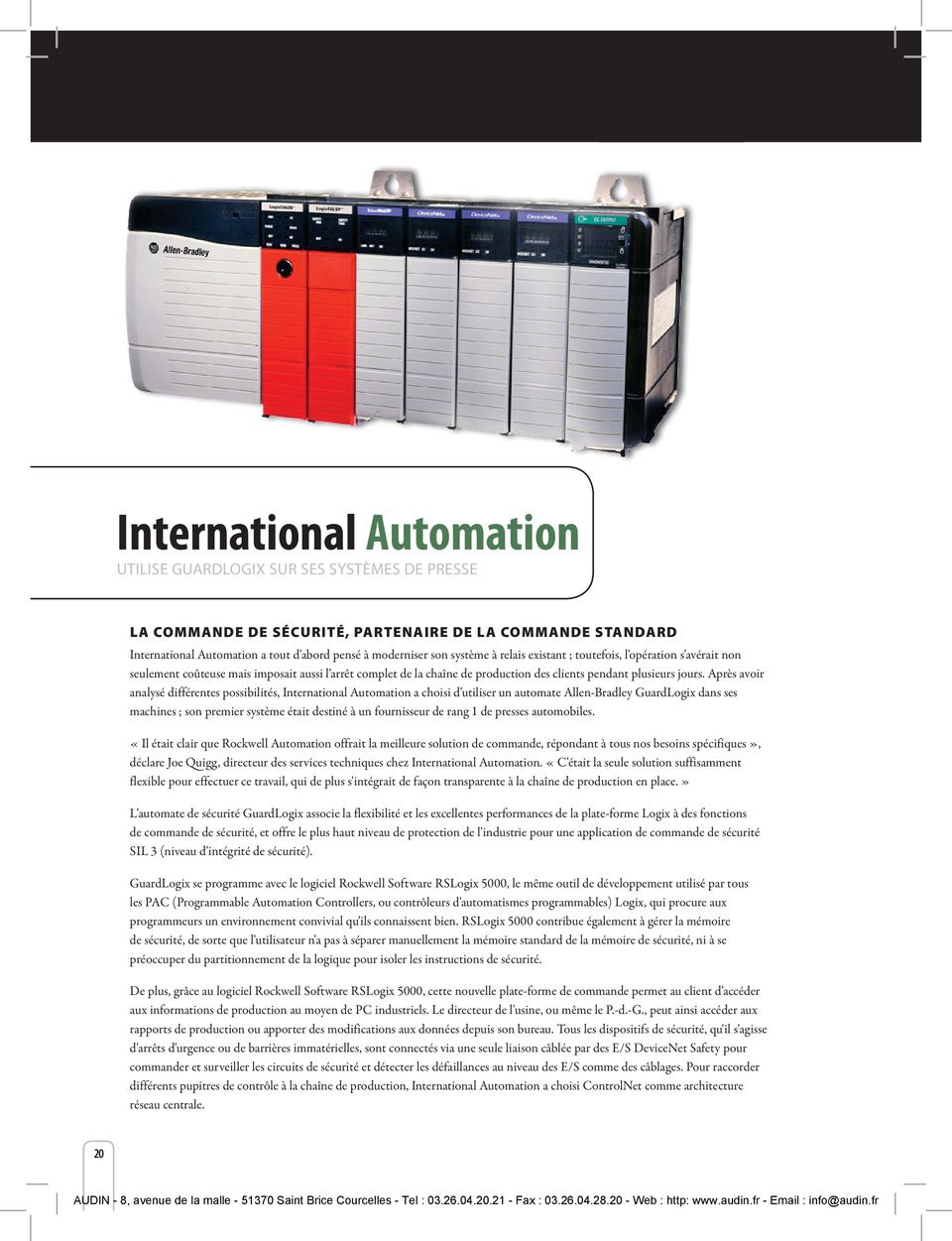 Après avoir analysé différentes possibilités, International Automation a choisi d'utiliser un automate Allen-Bradley GuardLogix dans ses machines ; son premier système était destiné à un fournisseur