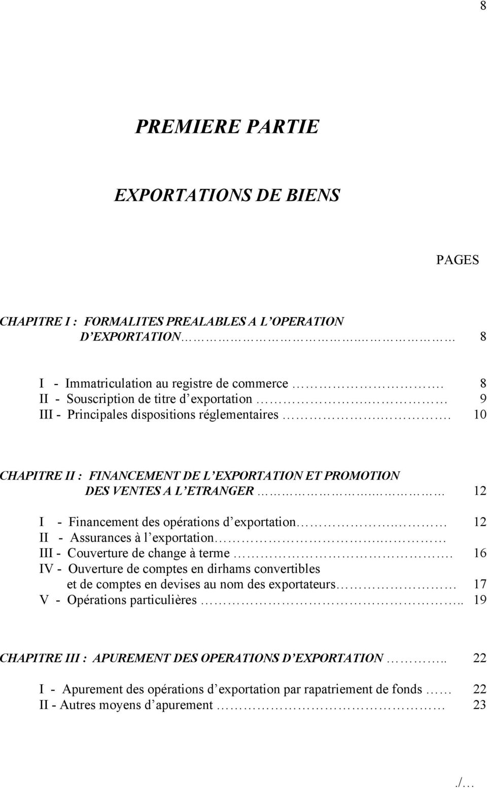 12 I - Financement des opérations d exportation. 12 II - Assurances à l exportation. III - Couverture de change à terme.