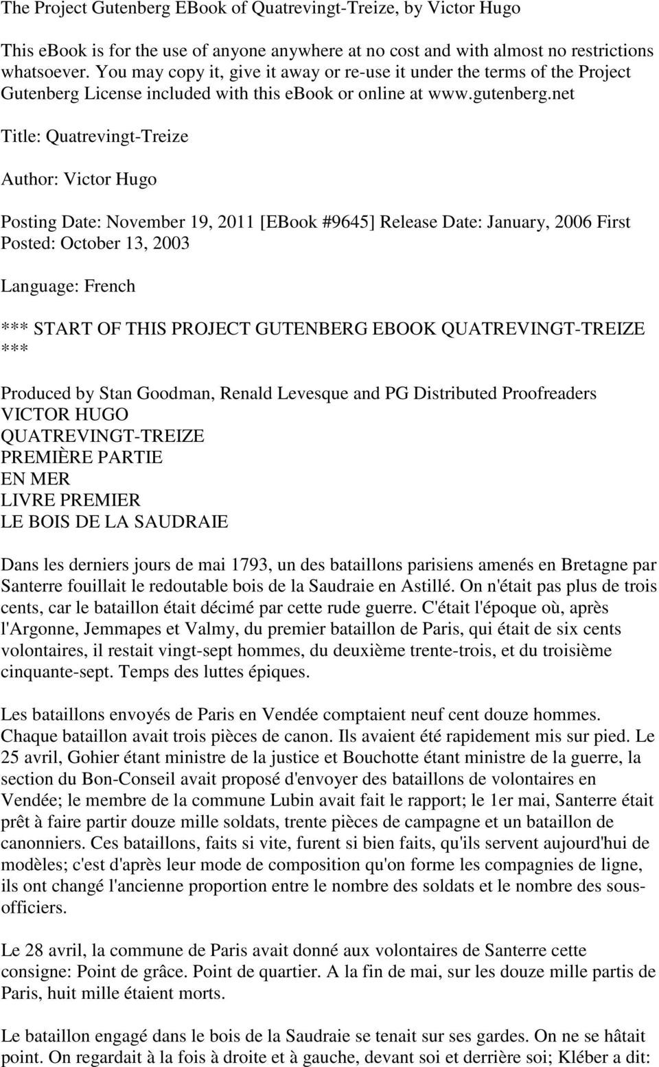 net Title: Quatrevingt-Treize Author: Victor Hugo Posting Date: November 19, 2011 [EBook #9645] Release Date: January, 2006 First Posted: October 13, 2003 Language: French *** START OF THIS PROJECT