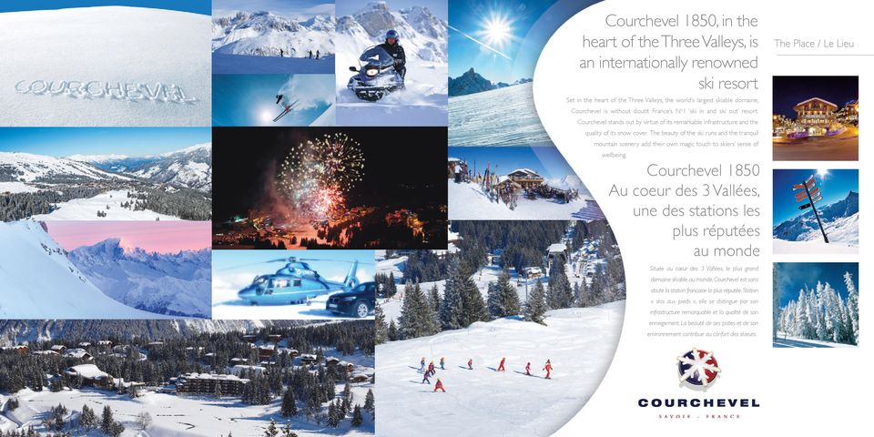 The beauty of the ski runs and the tranquil mountain scenery add their own magic touch to skiers sense of wellbeing.