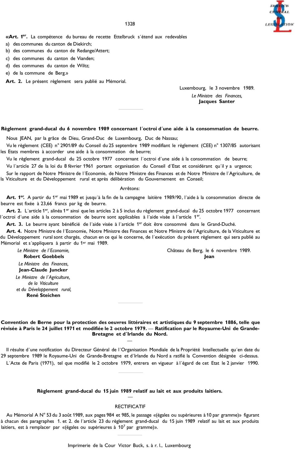 communes du canton de Wiltz; e) de la commune de Berg.» Art. 2. Le présent règlement sera publié au Mémorial. Luxembourg, le 3 novembre 1989.