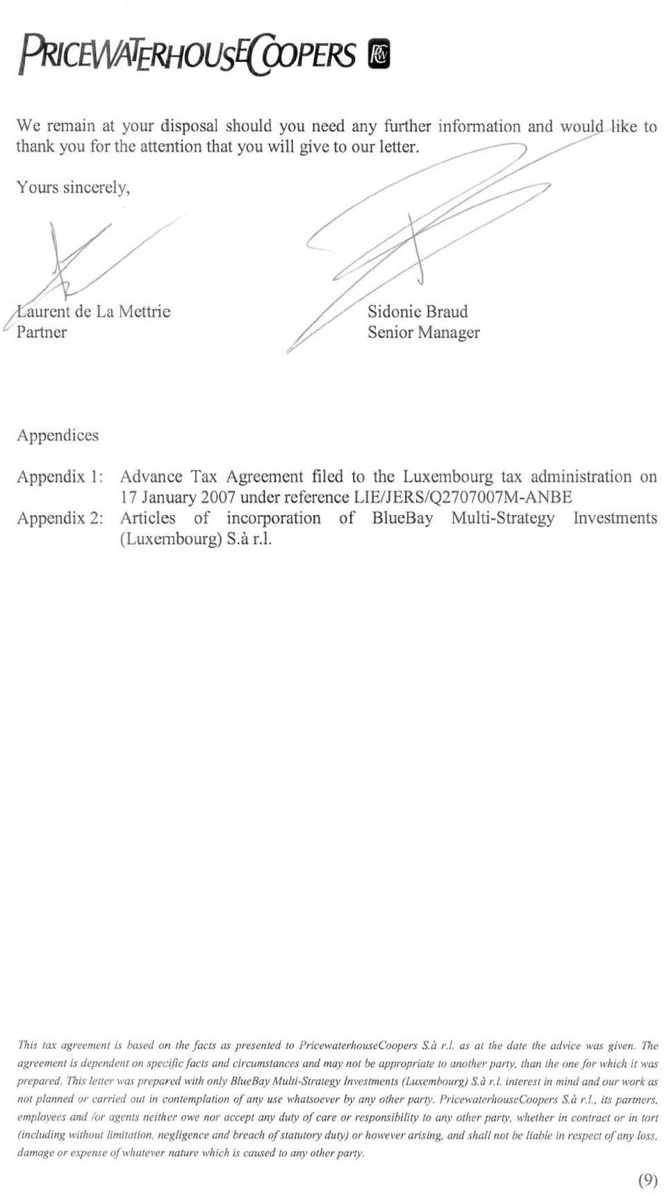 Appendix 2: Articles of incorporation of BlueBay Multi-Strategy Investments (Luxembourg) S.a r.l. 171is ULr agreement is based on the facts as presented 10 PricewaterhouseCoopers S.a r.!. as at the date the advice was given.