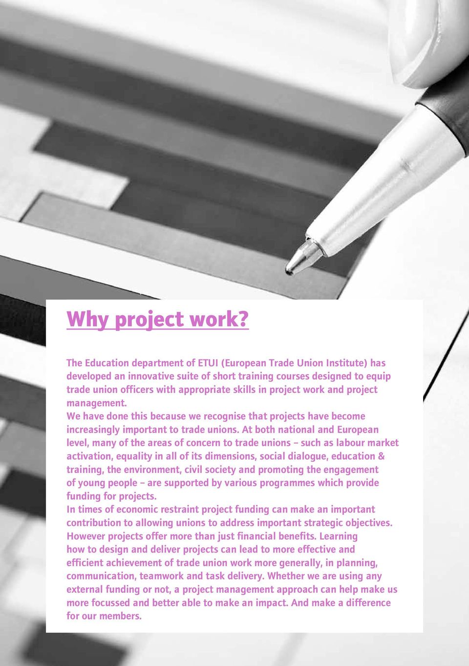 work and project management. We have done this because we recognise that projects have become increasingly important to trade unions.