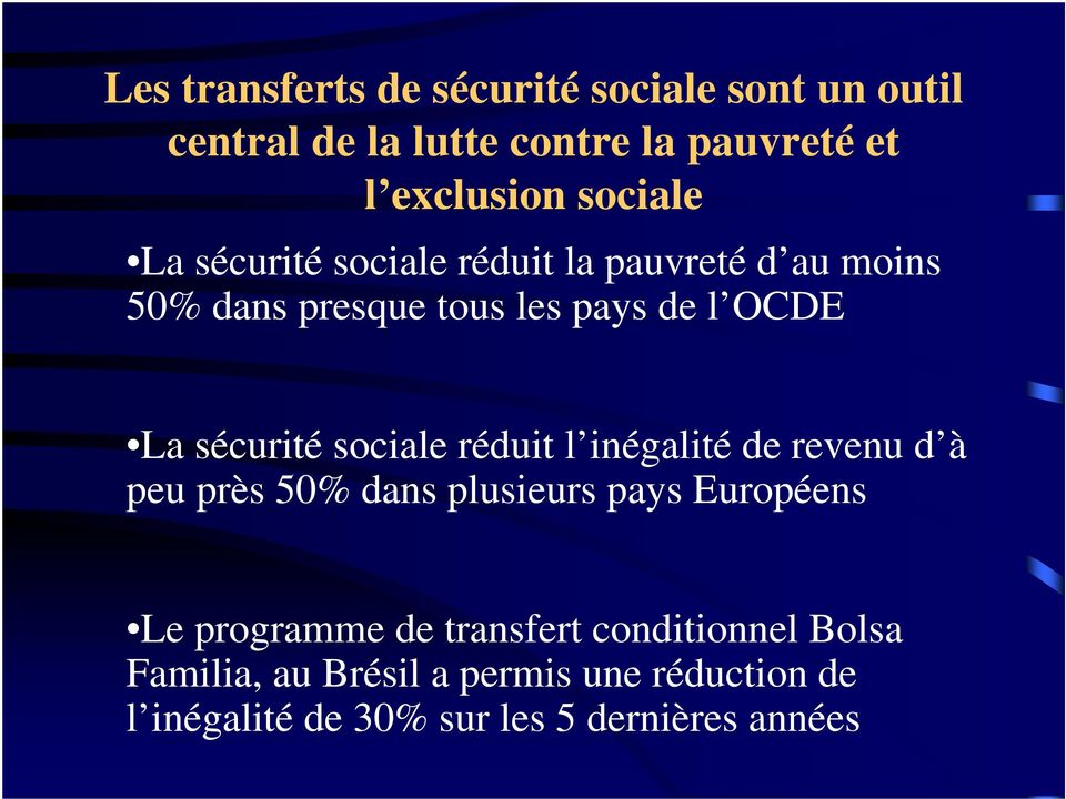 sécurité sociale réduit l inégalité de revenu d à peu près 50% dans plusieurs pays Européens Le programme de