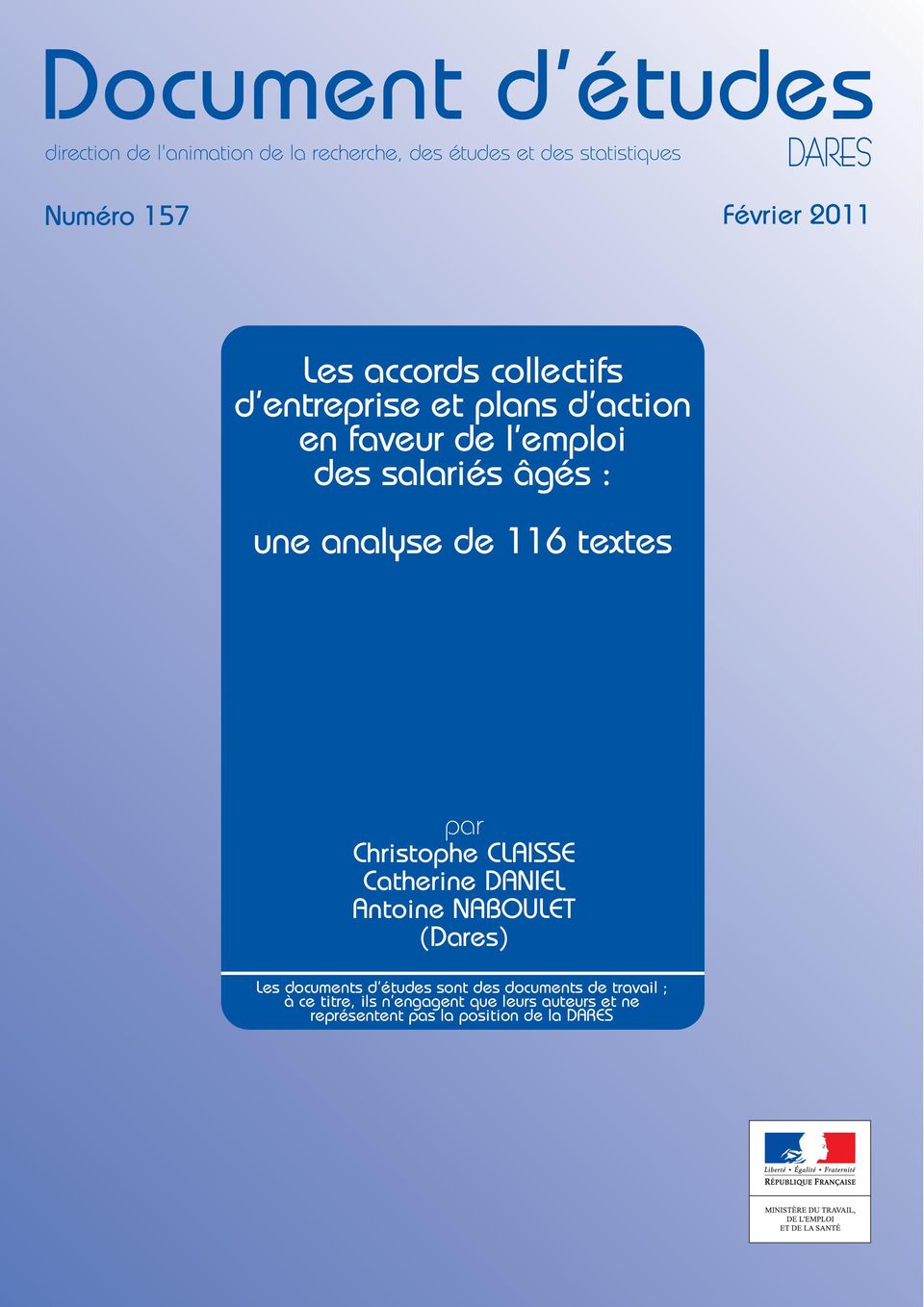 analyse de 116 textes par Christophe CLAISSE Catherine DANIEL Antoine NABOULET (Dares) Les documents d études