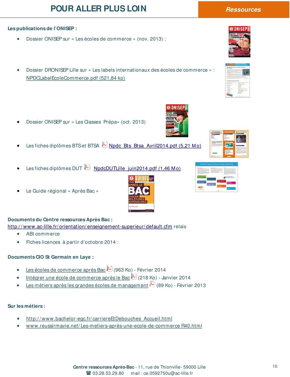 2013) Les fiches diplômes BTS et BTSA Npdc_Bts_Btsa_Avril2014.pdf (5,21 Mo) Les fiches diplômes DUT NpdcDUTLille_juin2014.