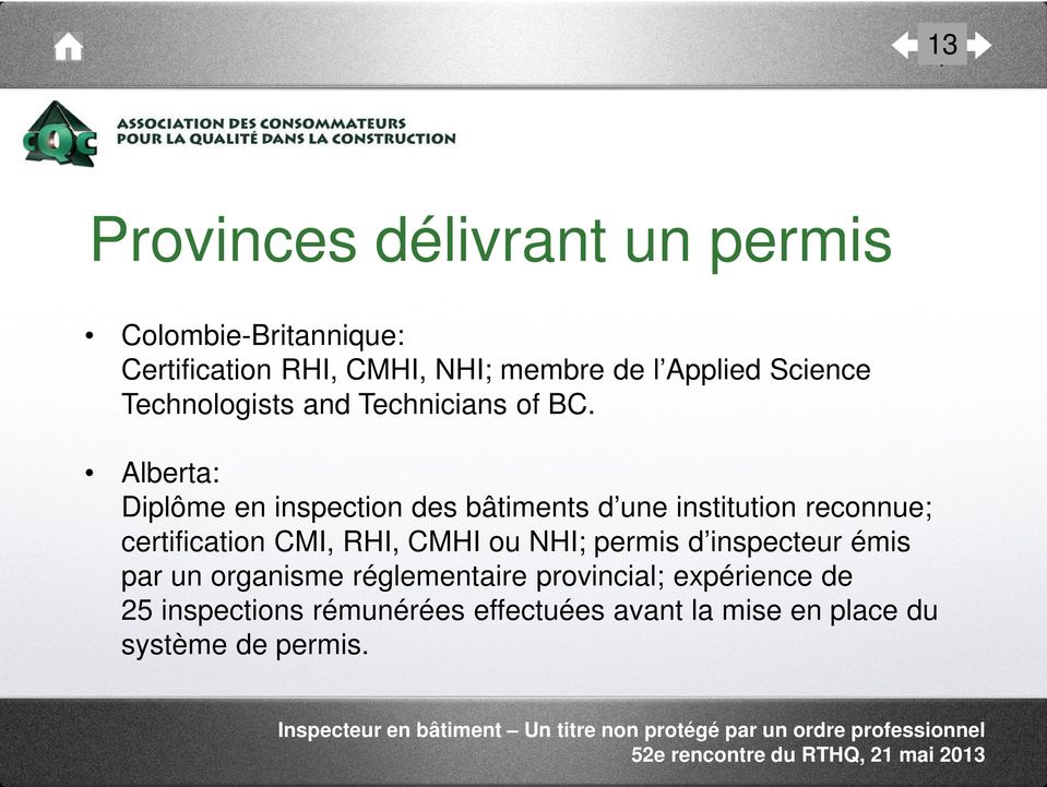 Alberta: Diplôme en inspection des bâtiments d une institution reconnue; certification CMI, RHI, CMHI ou