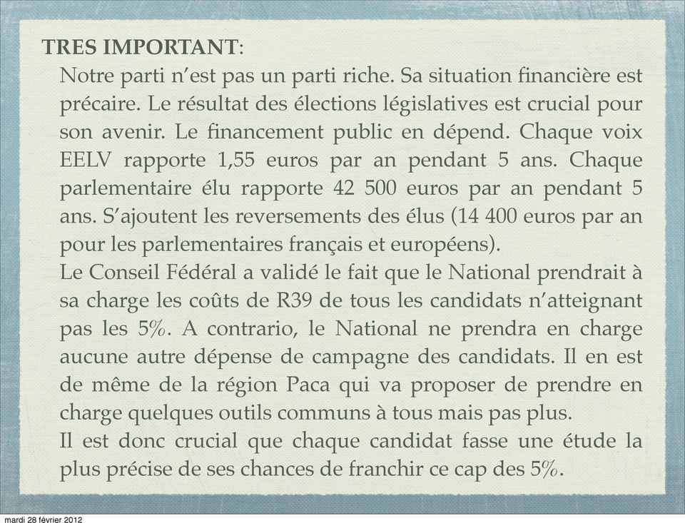 S ajoutent les reversements des élus (14 400 euros par an pour les parlementaires français et européens).