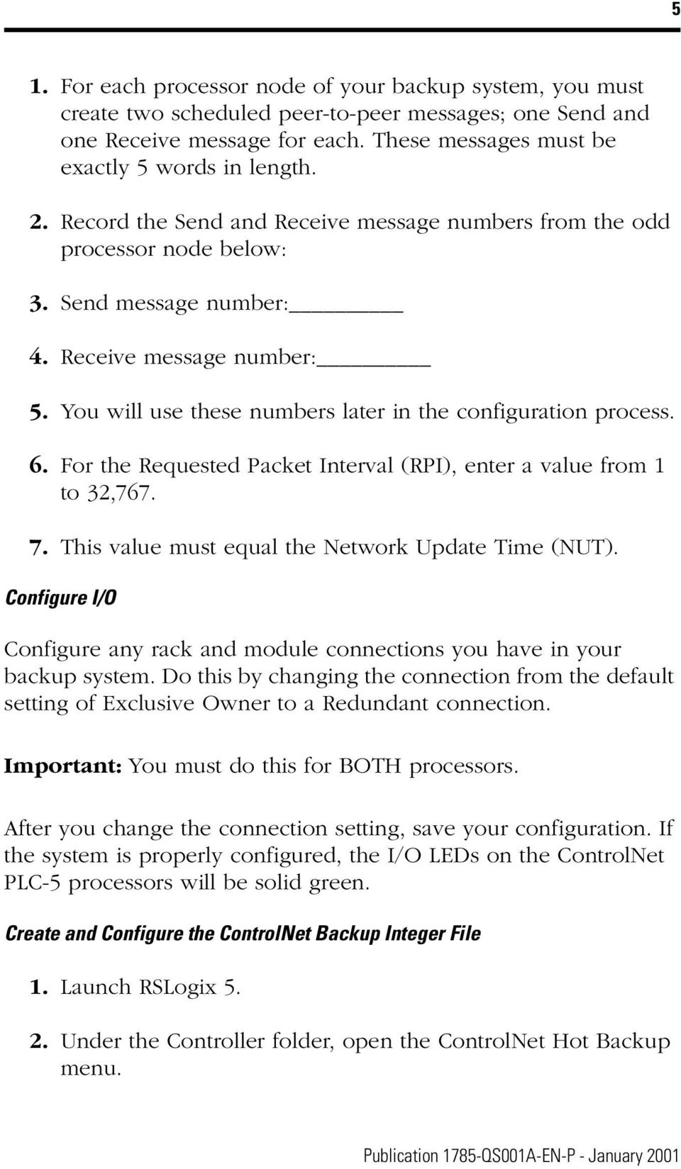 For the Requested Packet Interval (RPI), enter a value from 1 to 32,767. 7. This value must equal the Network Update Time (NUT).