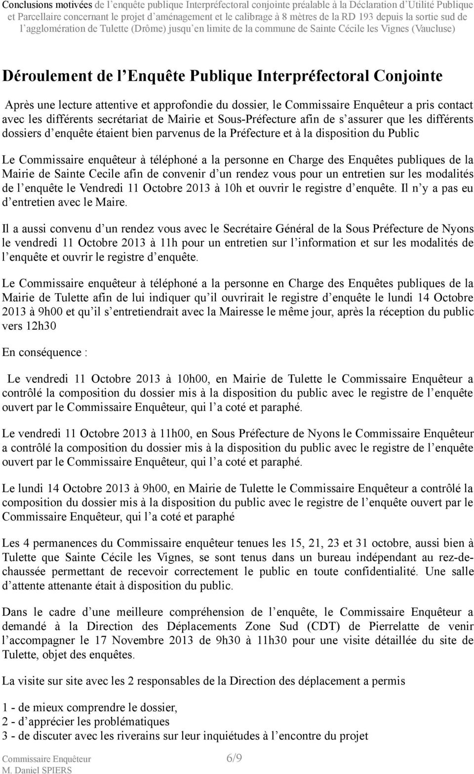 publiques de la Mairie de Sainte Cecile afin de convenir d un rendez vous pour un entretien sur les modalités de l enquête le Vendredi 11 Octobre 2013 à 10h et ouvrir le registre d enquête.