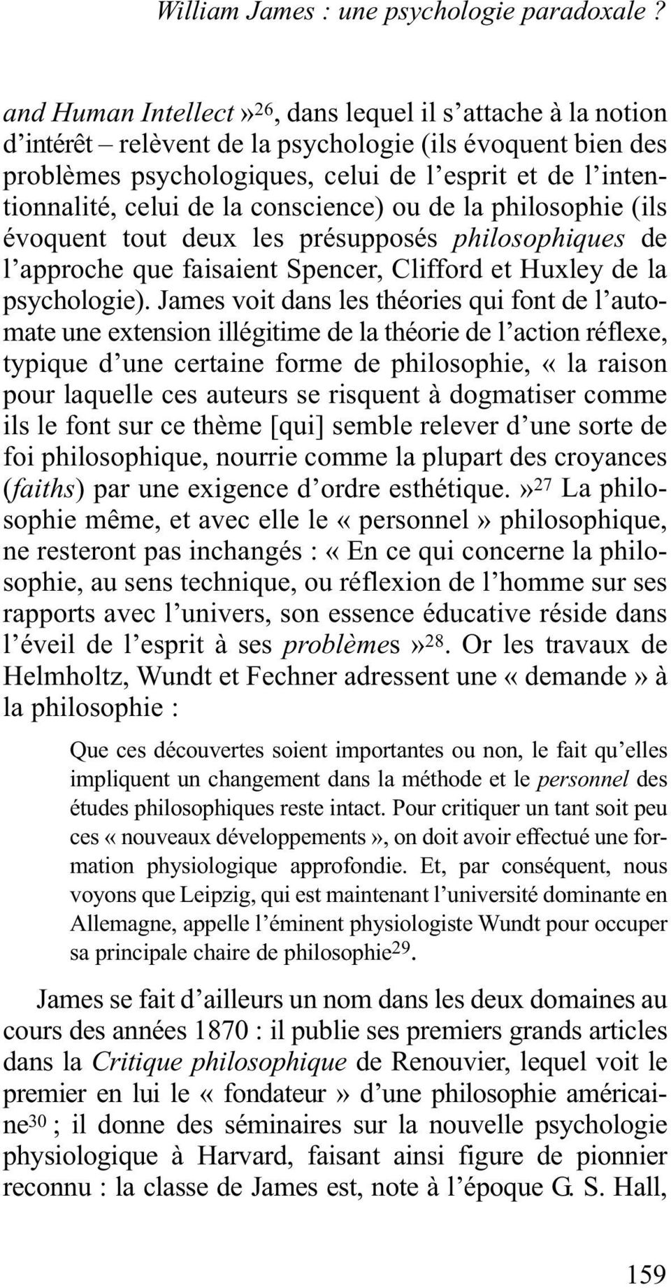 la conscience) ou de la philosophie (ils évoquent tout deux les présupposés philosophiques de l approche que faisaient Spencer, Clifford et Huxley de la psychologie).