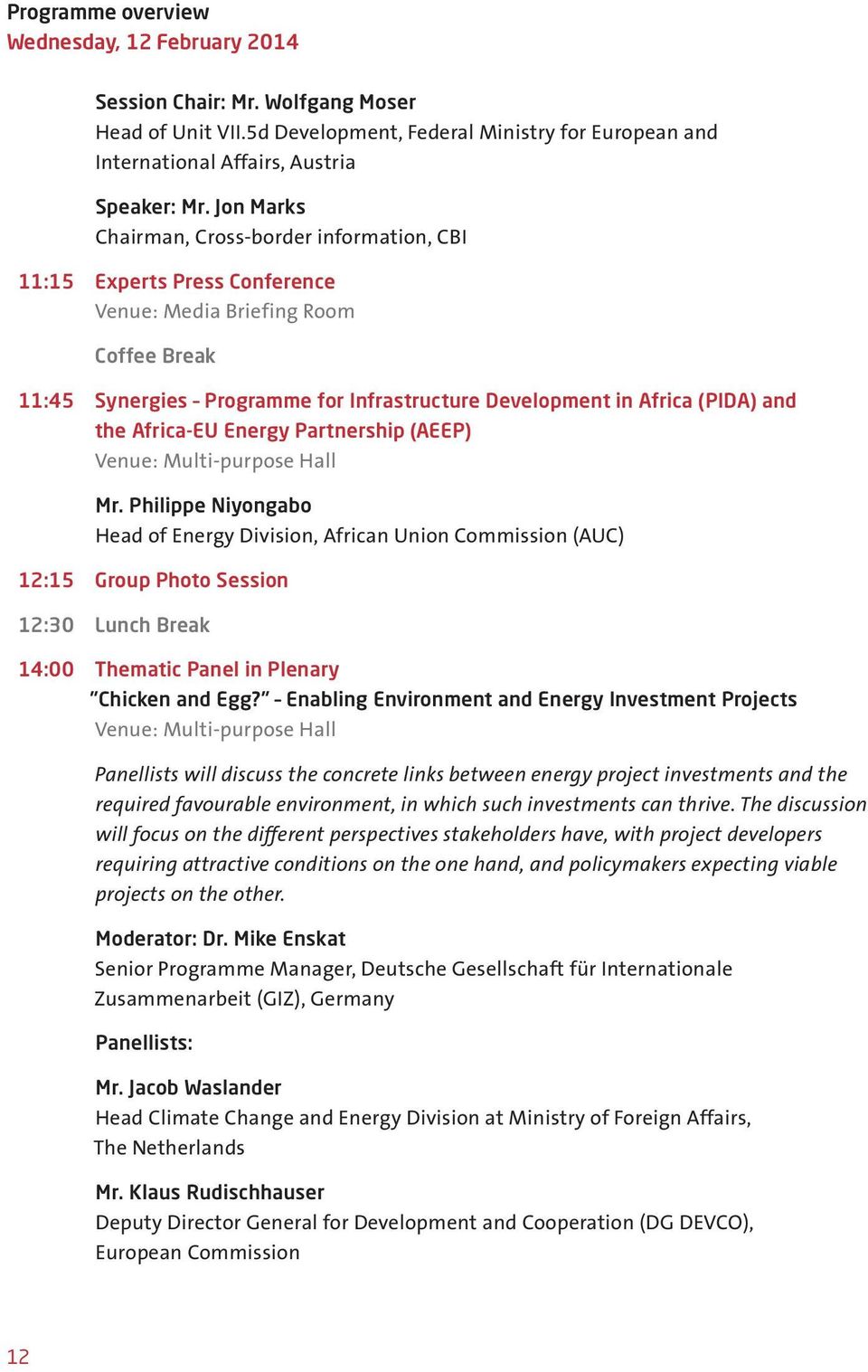 the Africa-EU Energy Partnership (AEEP) Venue: Multi-purpose Hall Mr.