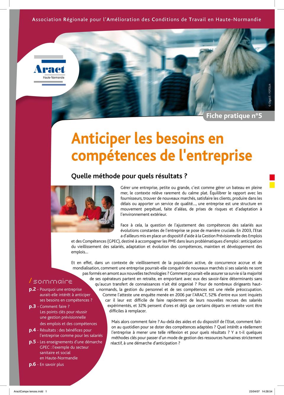 4 - Résultats : des bénéfices pour l'entreprise comme pour les salariés p.5 - Les enseignements d'une démarche GPEC : l'exemple du secteur sanitaire et social en Haute-Normandie p.