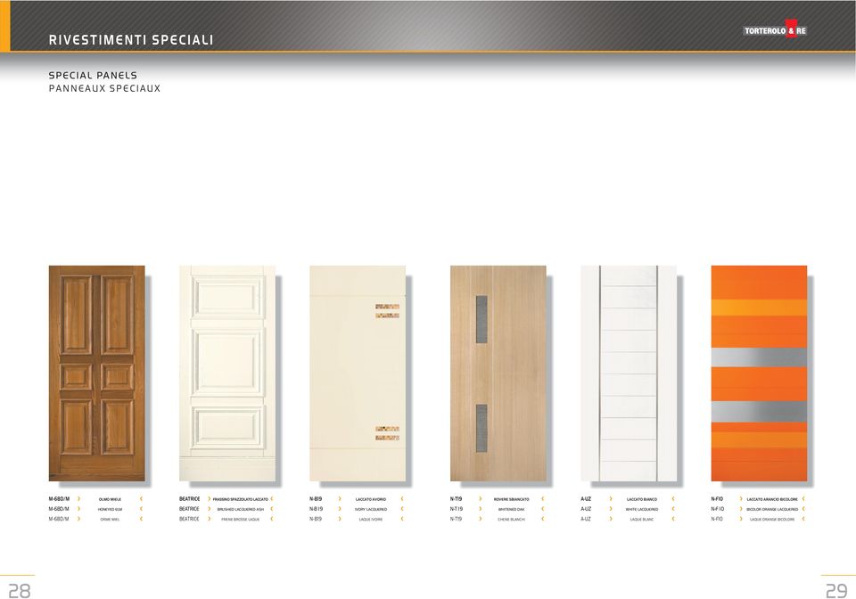 BRUSHED LACQUERED ASH N-B19 IVORY LACQUERED N-T19 WHITENED OAK A-UZ WHITE LACQUERED N-F10 BICOLOR ORANGE LACQUERED