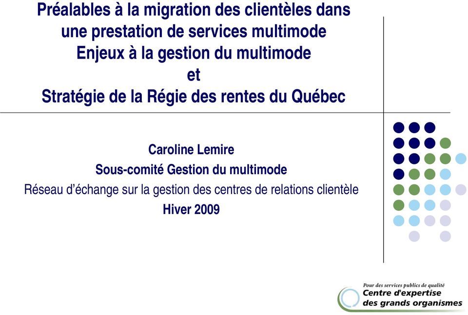 Régie des rentes du Québec Caroline Lemire Sous-comité Gestion du
