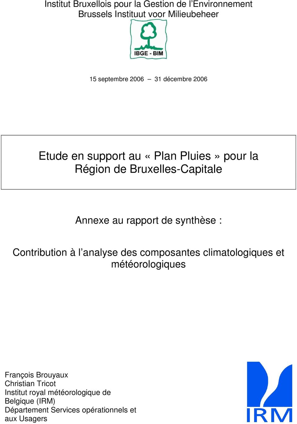synthèse : Contribution à l analyse des composantes climatologiques et météorologiques François Brouyaux
