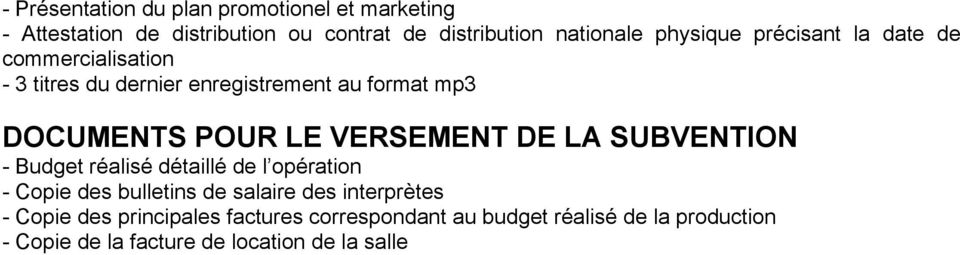 mp3 - Budget réalisé détaillé de l opération - Copie des bulletins de salaire des interprètes - Copie des
