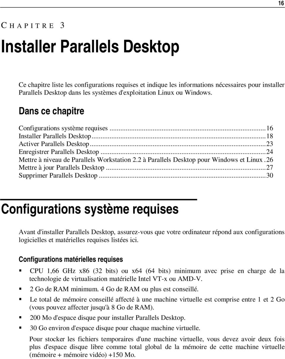 .. 24 Mettre à niveau de Parallels Workstation 2.2 à Parallels Desktop pour Windows et Linux. 26 Mettre à jour Parallels Desktop... 27 Supprimer Parallels Desktop.