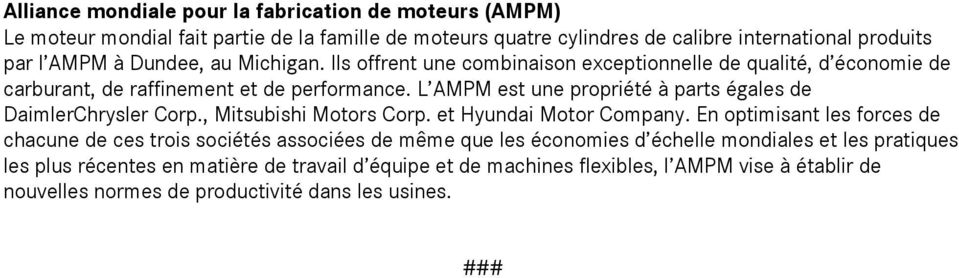 L AMPM est une propriété à parts égales de DaimlerChrysler Corp., Mitsubishi Motors Corp. et Hyundai Motor Company.