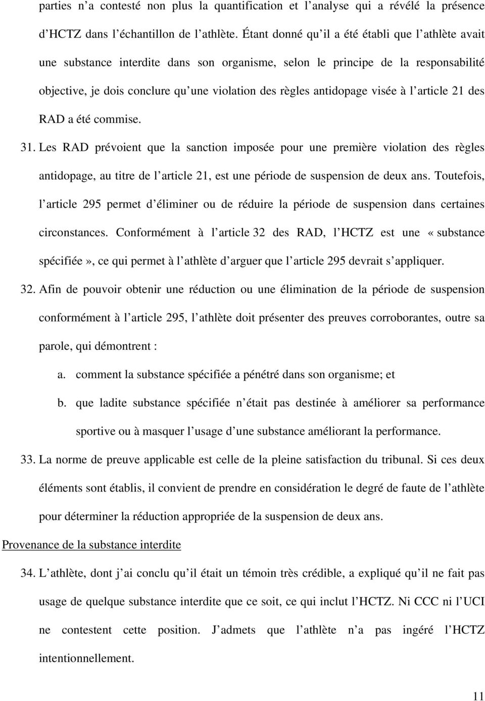 antidopage visée à l article 21 des RAD a été commise. 31.