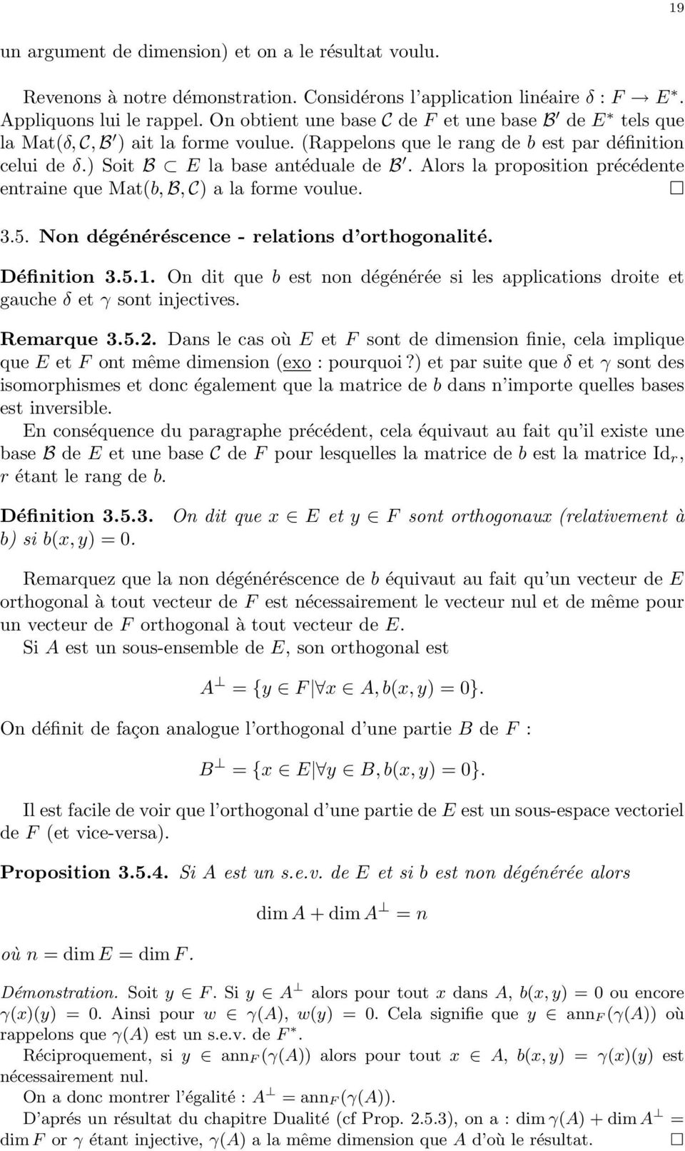 Alors la proposition précédente entraine que Mat(b, B, C) a la forme voulue. 3.5. Non dégénéréscence - relations d orthogonalité. Définition 3.5.1.