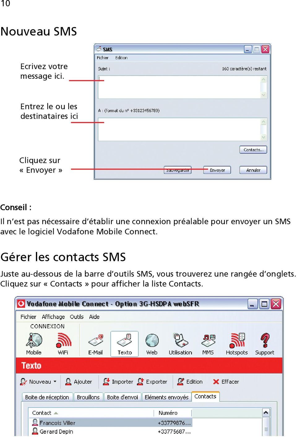 établir une connexion préalable pour envoyer un SMS avec le logiciel Vodafone Mobile Connect.