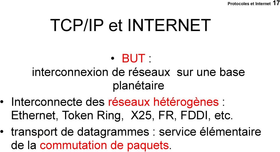des réseaux hétérogènes : Ethernet, Token Ring, X25, FR, FDDI,