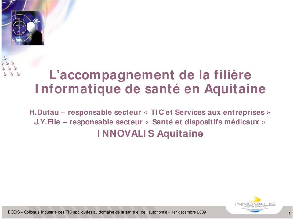Elie responsable secteur «Santé et dispositifs médicaux» INNOVALIS Aquitaine