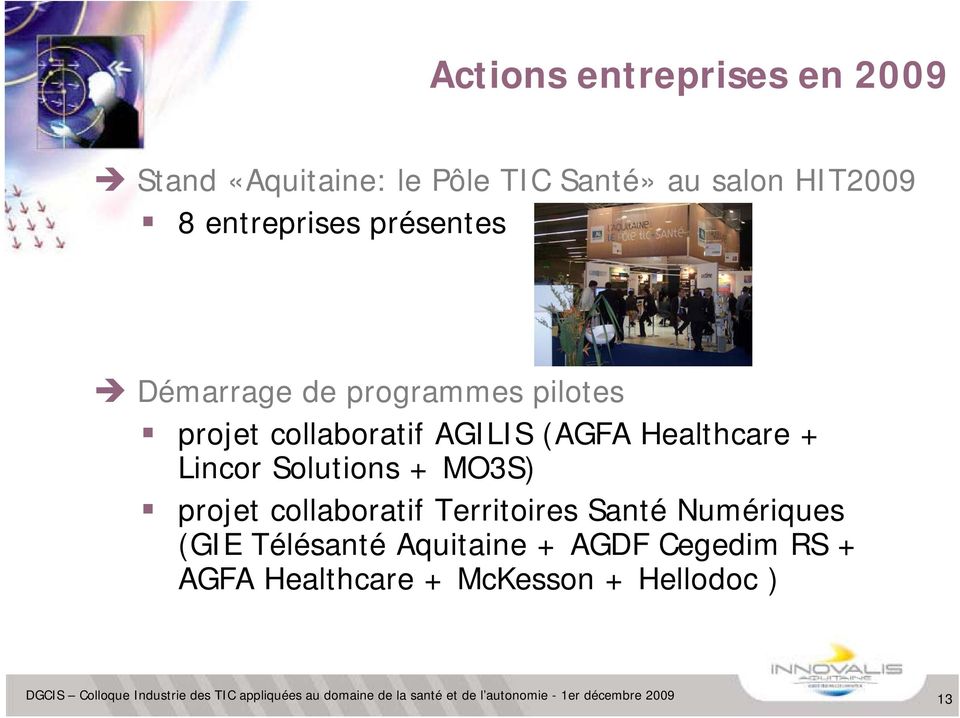 collaboratif Territoires Santé Numériques (GIE Télésanté Aquitaine + AGDF Cegedim RS + AGFA Healthcare +