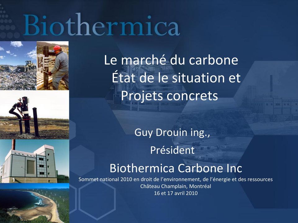 , Président Biothermica Carbone Inc Sommet national 2010 en