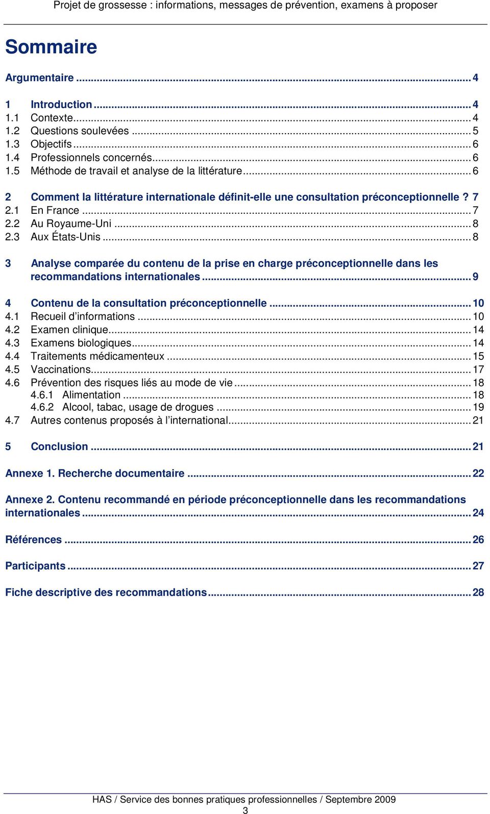 .. 8 3 Analyse comparée du contenu de la prise en charge préconceptionnelle dans les recommandations internationales... 9 4 Contenu de la consultation préconceptionnelle... 10 4.