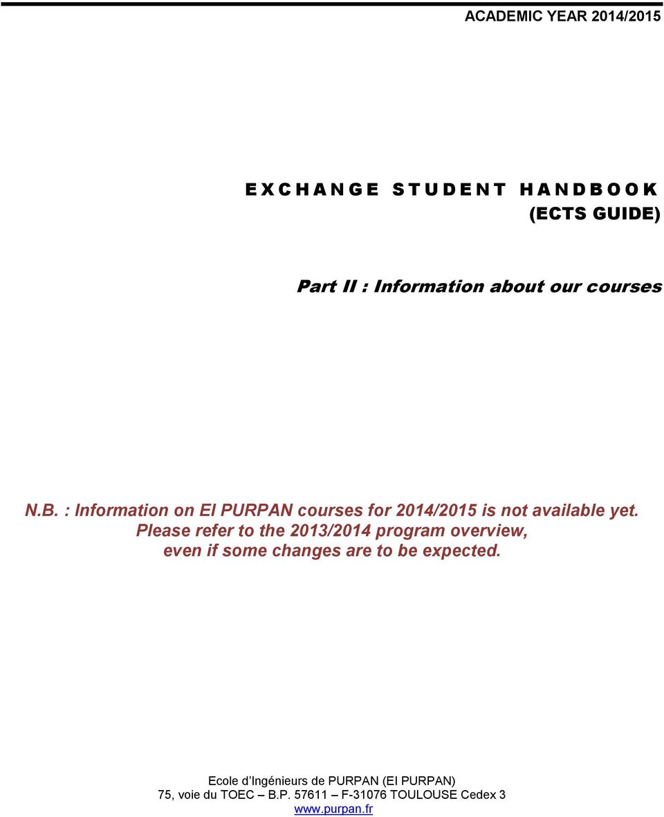 : Information on EI PURPAN courses for 2014/2015 is not available yet.