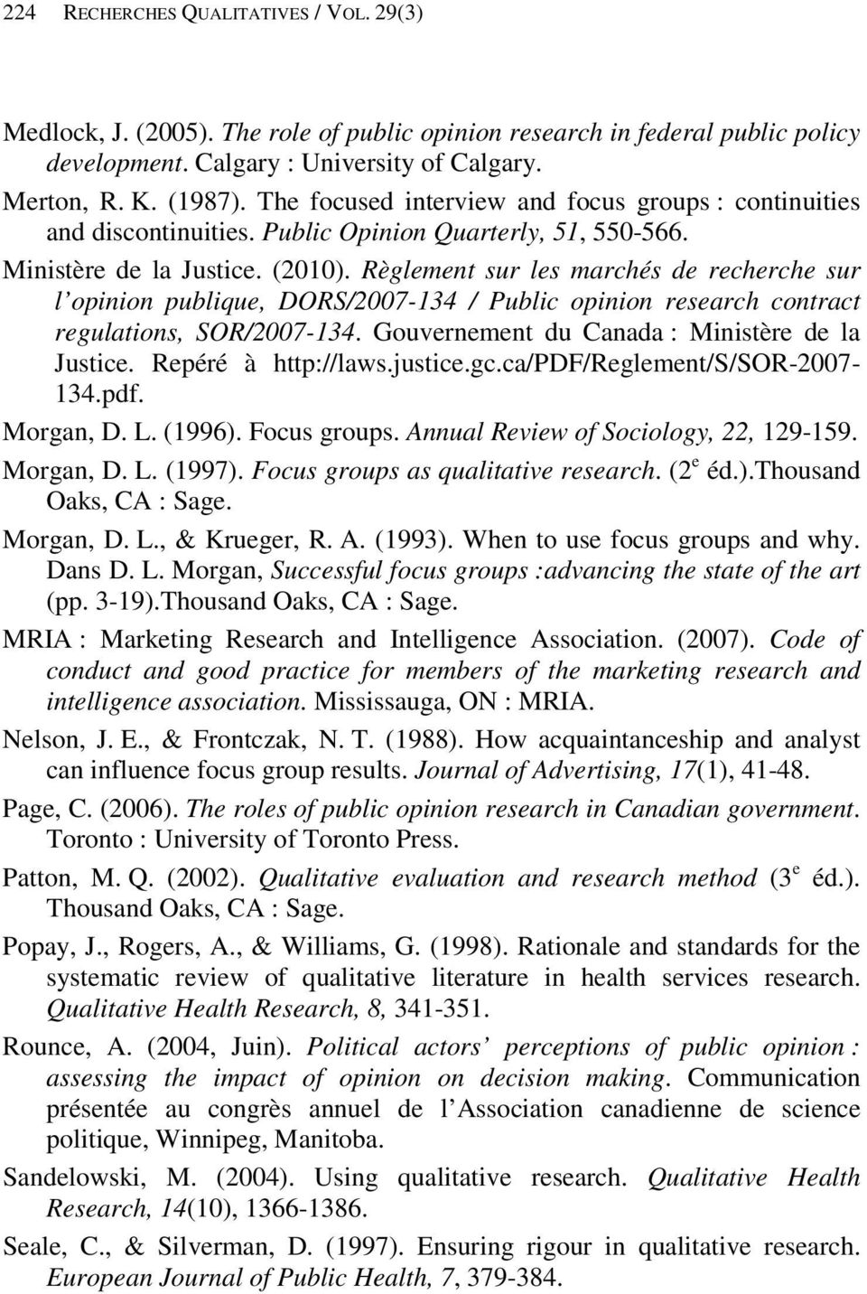 Règlement sur les marchés de recherche sur l opinion publique, DORS/2007-134 / Public opinion research contract regulations, SOR/2007-134. Gouvernement du Canada : Ministère de la Justice.