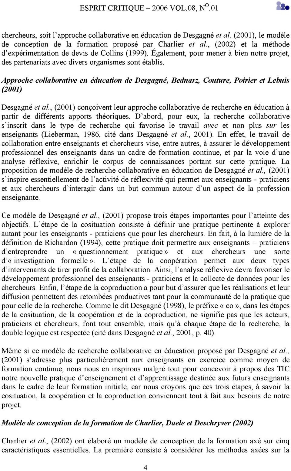 Approche collaborative en éducation de Desgagné, Bednarz, Couture, Poirier et Lebuis (2001) Desgagné et al.
