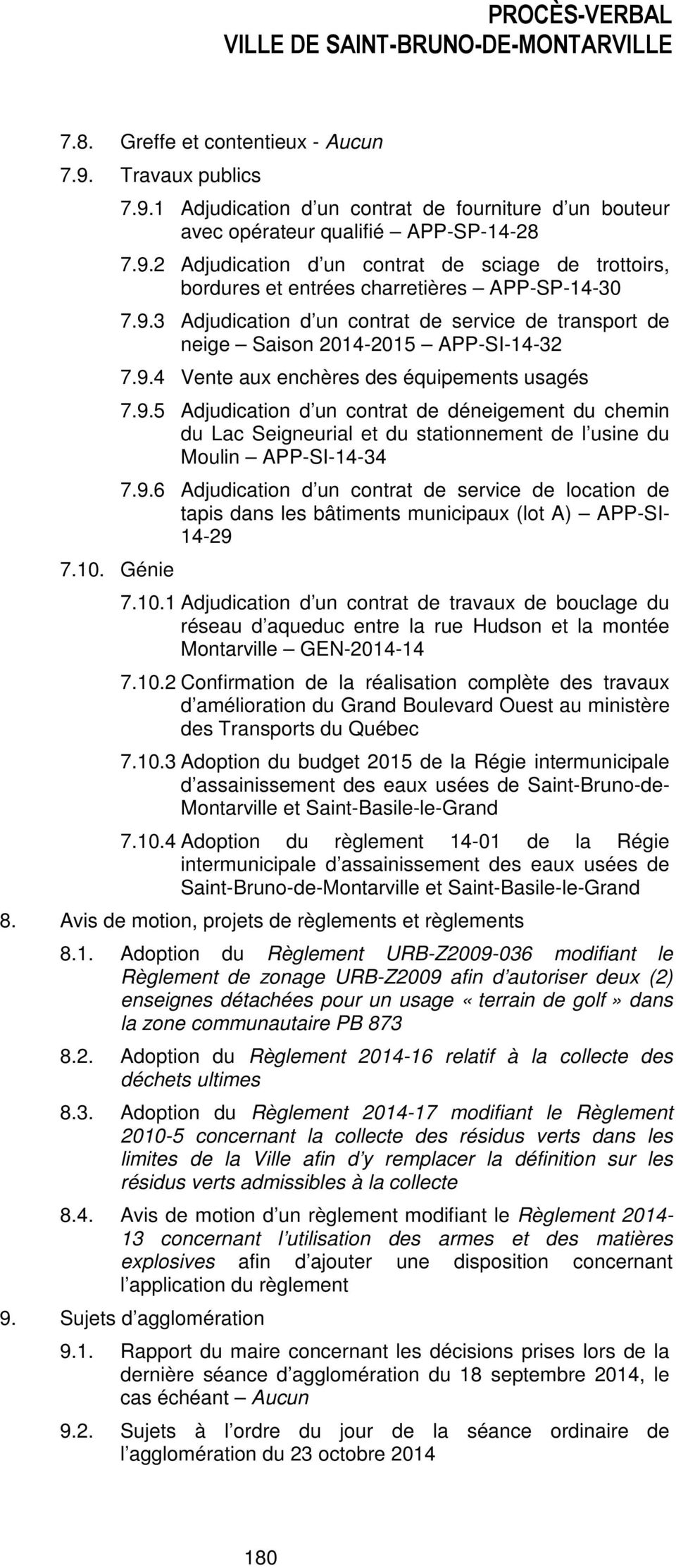 9.6 Adjudication d un contrat de service de location de tapis dans les bâtiments municipaux (lot A) APP-SI- 14-29 7.10.