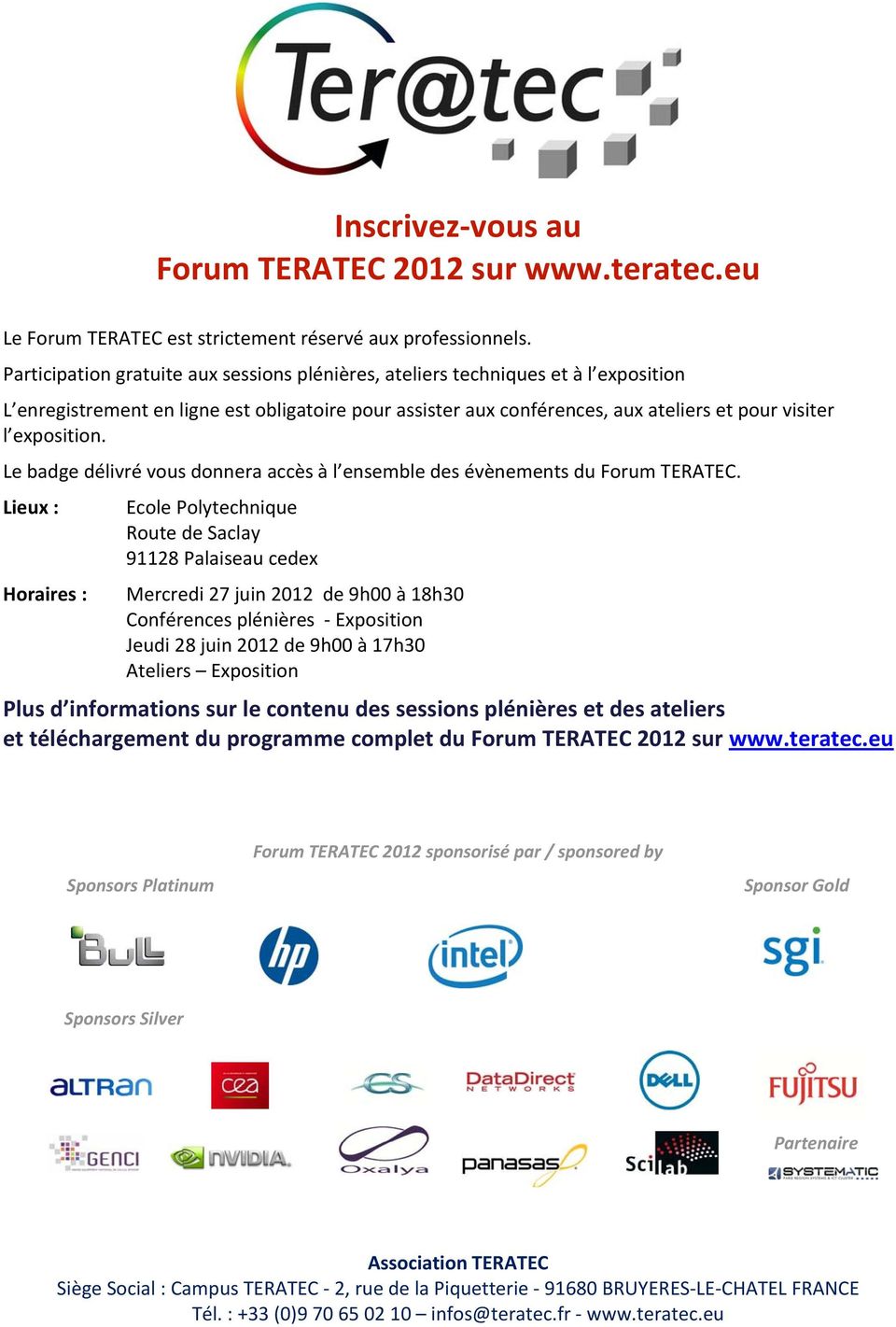 Le badge délivré vous donnera accès à l ensemble des évènements du Forum TERATEC.