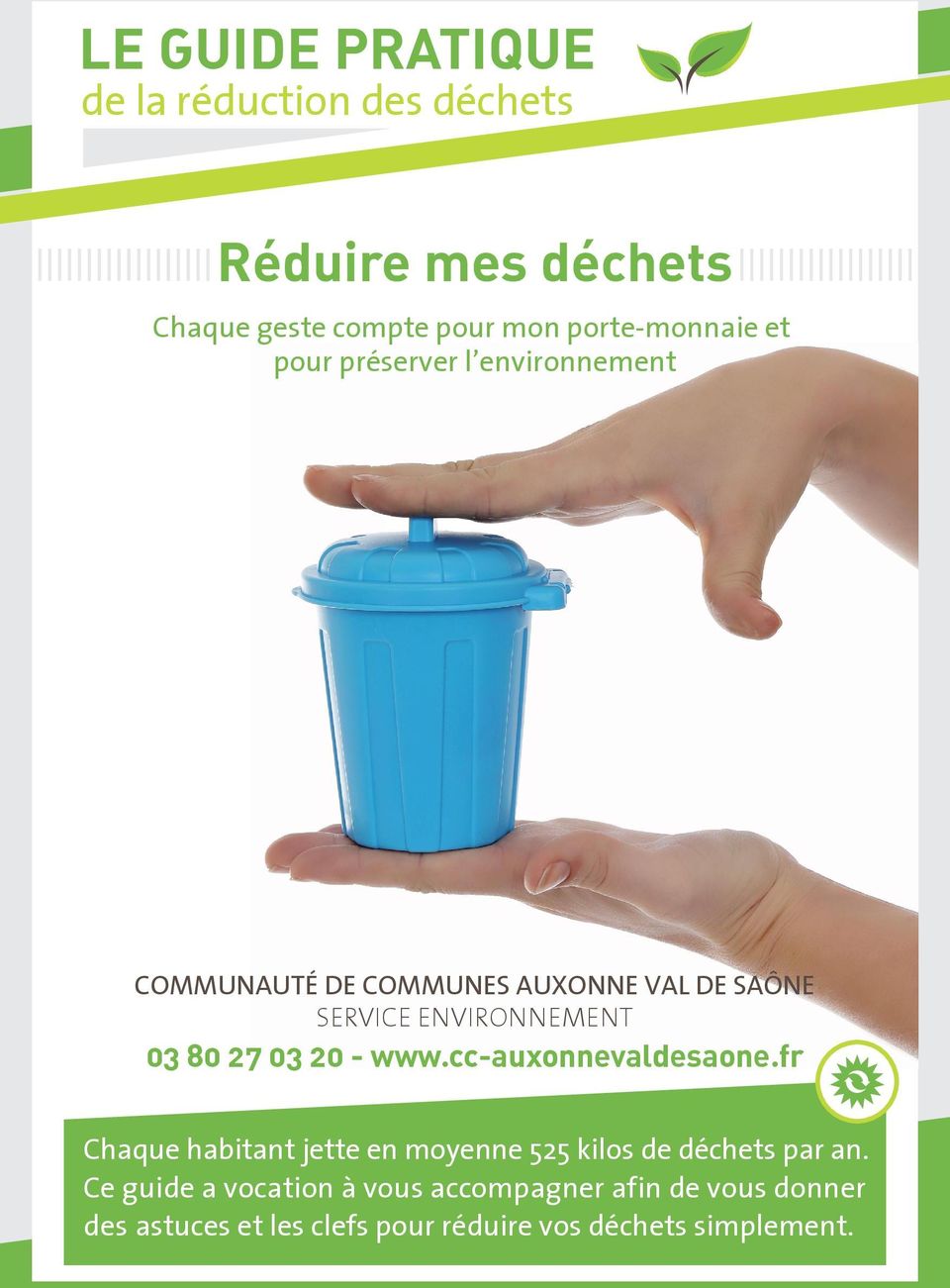 03 20 - www.cc-auxonnevaldesaone.fr Chaque habitant jette en moyenne 525 kilos de déchets par an.