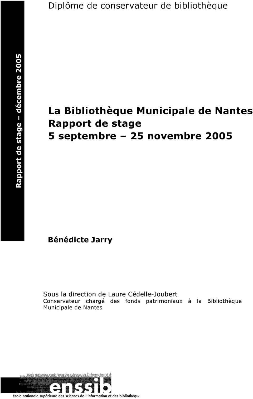 novembre 2005 Bénédicte Jarry Sous la direction de Laure Cédelle-Joubert