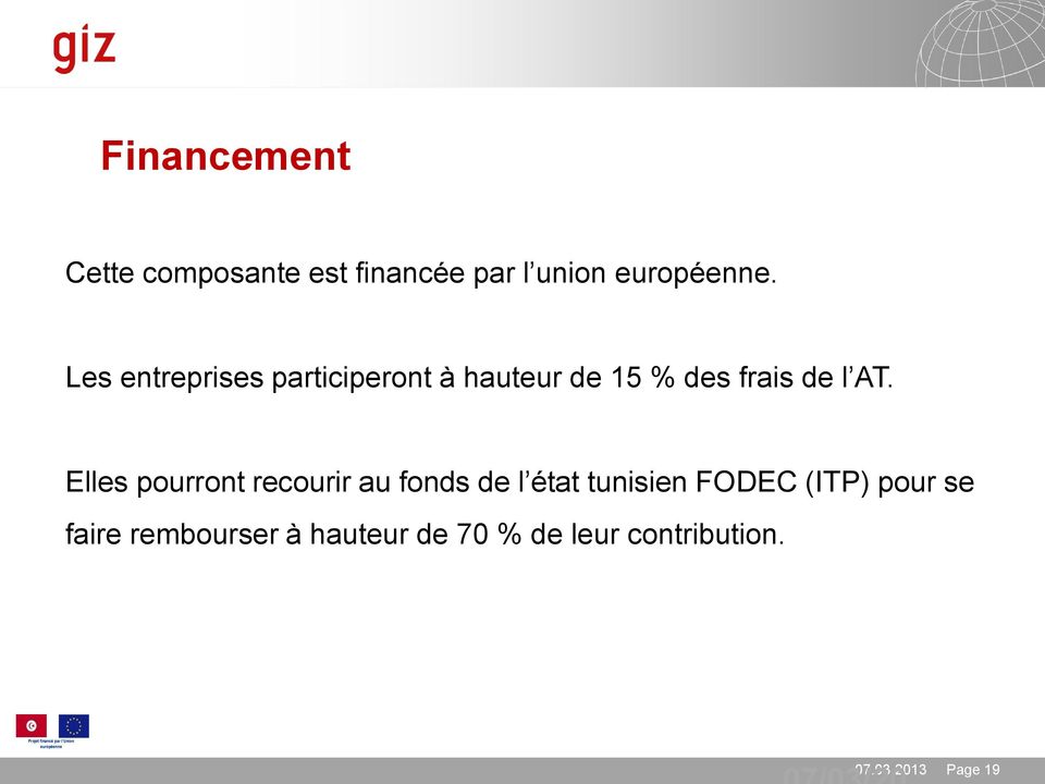Elles pourront recourir au fonds de l état tunisien FODEC (ITP) pour se faire