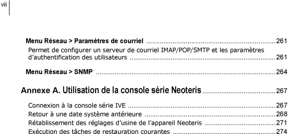 utilisateurs...261 Menu Réseau > SNMP...264 Annexe A. Utilisation de la console série Neoteris.