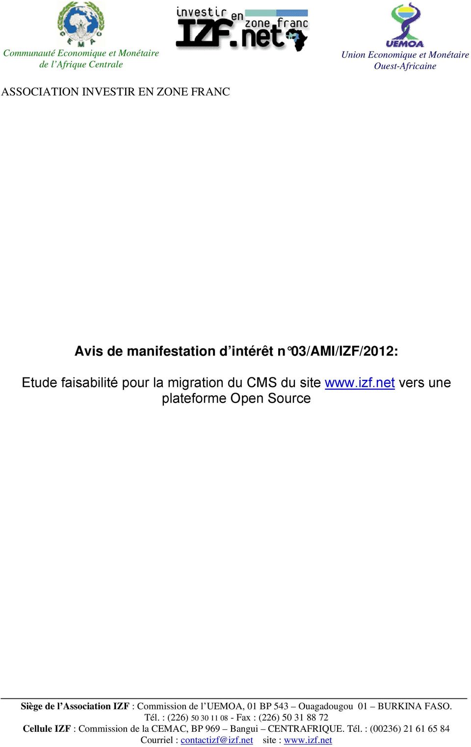 net vers une plateforme Open Source Siège de l Association IZF : Commission de l UEMOA, 01 BP 543 Ouagadougou 01 BURKINA FASO. Tél.