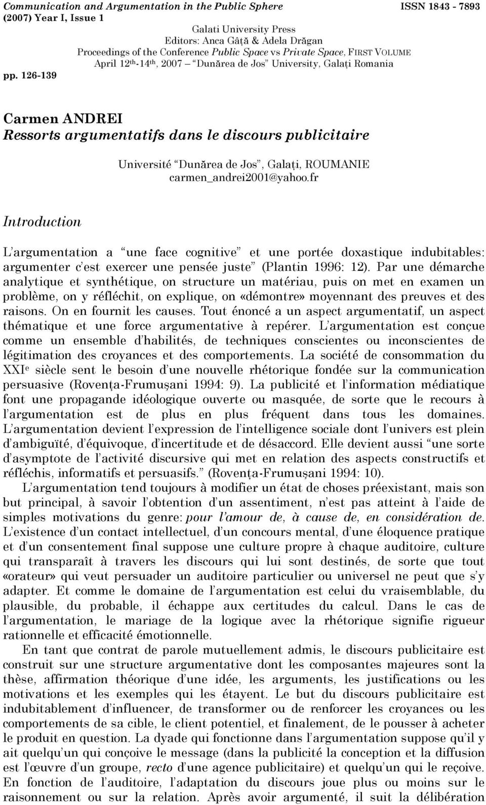 126-139 Carmen ANDREI Ressorts argumentatifs dans le discours publicitaire Université ŖDunărea de Josŗ, Galaţi, ROUMANIE carmen_andrei2001@yahoo.