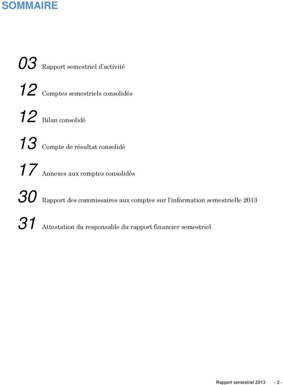 30 Rapport des commissaires aux comptes sur l information semestrielle 2013 31