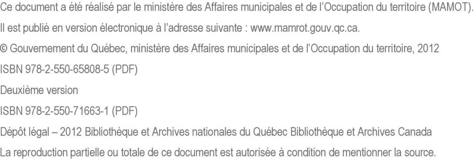 Gouvernement du Québec, ministère des Affaires municipales et de l Occupation du territoire, 2012 ISBN 978-2-550-65808-5 (PDF) Deuxième