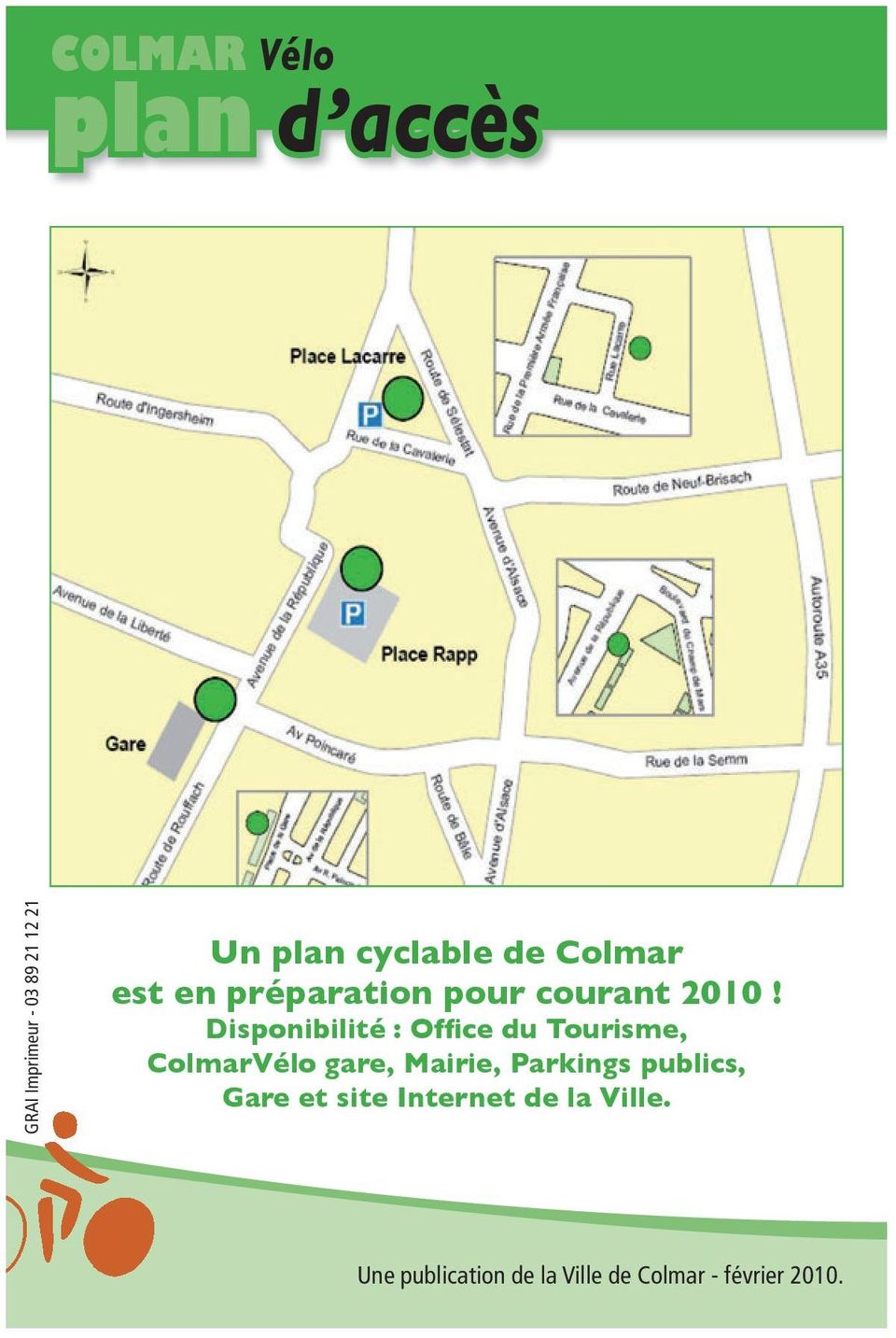Disponibilité : Office du Tourisme, ColmarVélo gare, Mairie, Parkings